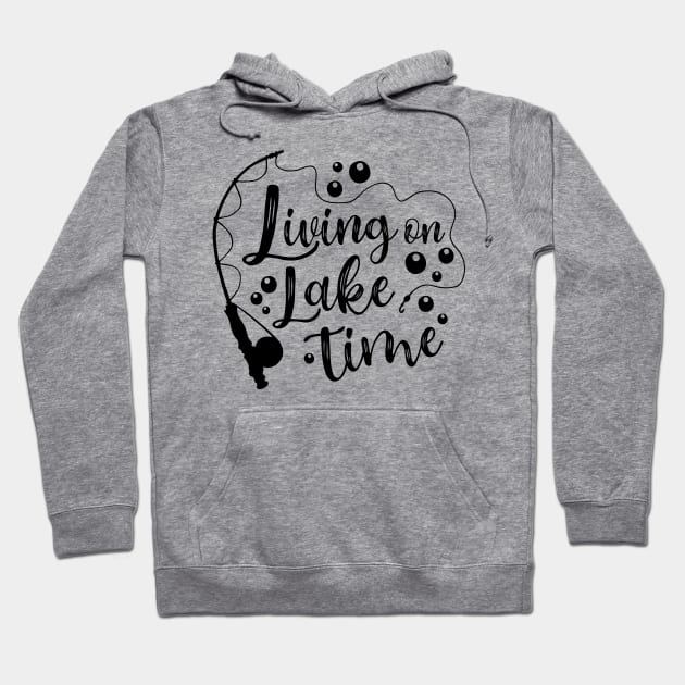 Living On Lake Time Camping Fishing Kayaking Hoodie by GlimmerDesigns